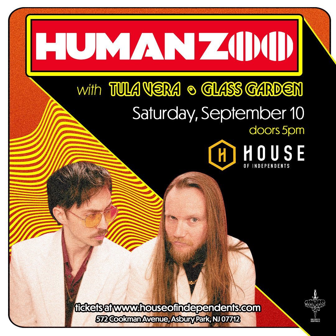 Human Zoo / Tula Vera / Glass Garden at House of Independents in Asbury Park, NJ on 9/10/2022