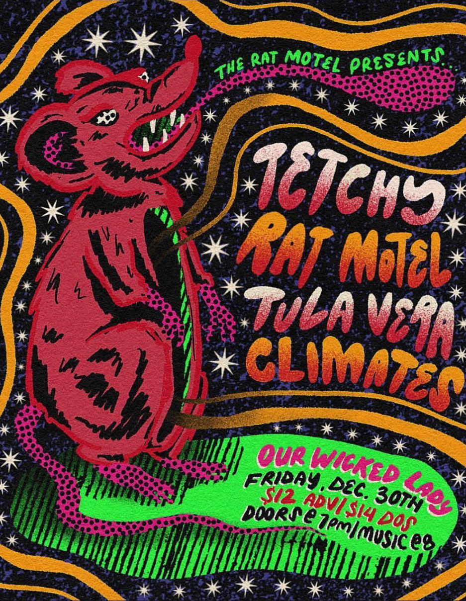 Tetchy/ Rat Motel/ Tula Vera/ Climates at Our Wicked Lady in Brooklyn NY on 12/30/2022