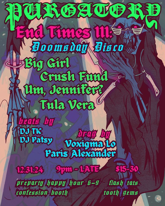 Big Girl/ Crush Fund/ Um, Jennifer?/ Tula Vera at Purgatory in Brooklyn NY on 12/31/2024